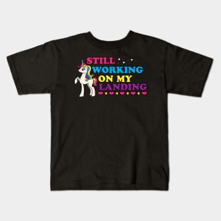 Still Working On My Landing Kids T-Shirt